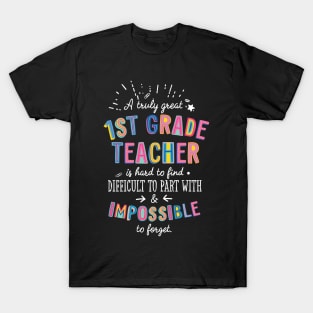 A truly Great 1st Grade Teacher Gift - Impossible to forget T-Shirt